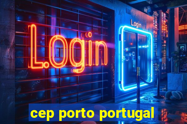 cep porto portugal